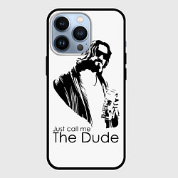 Чехол для iPhone 13 Pro Just call me the Dude, цвет: 3D-черный