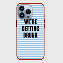 Чехол для iPhone 13 Pro Were getting drunk, цвет: 3D-красный