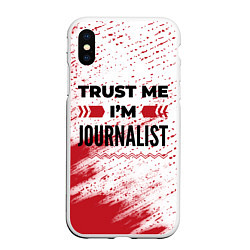 Чехол iPhone XS Max матовый Trust me Im journalist white, цвет: 3D-белый