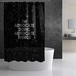 Шторка для душа Im advocate doing advocate things: на темном, цвет: 3D-принт — фото 2