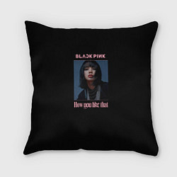 Подушка квадратная BLACKPINK - Lisa, цвет: 3D-принт