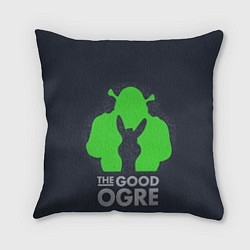 Подушка квадратная Shrek: Im good ogre, цвет: 3D-принт