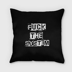 Подушка квадратная FACK THE SYSTEM, цвет: 3D-принт