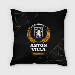 Подушка квадратная Лого Aston Villa и надпись legendary football club, цвет: 3D-принт