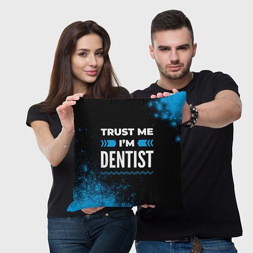 Подушка квадратная Trust me Im dentist dark / 3D-принт – фото 3
