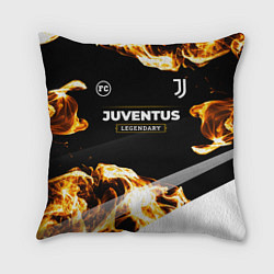 Подушка квадратная Juventus legendary sport fire, цвет: 3D-принт