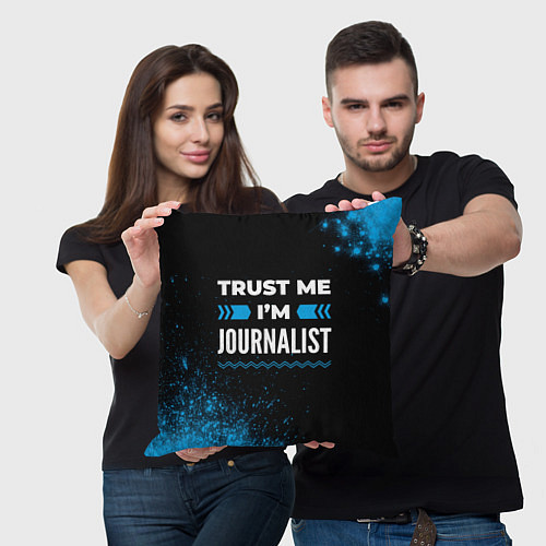 Подушка квадратная Trust me Im journalist dark / 3D-принт – фото 3