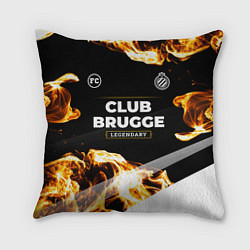 Подушка квадратная Club Brugge legendary sport fire, цвет: 3D-принт