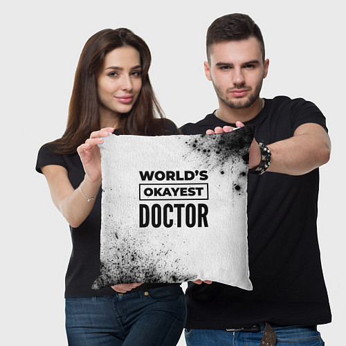 Подушка квадратная Worlds okayest doctor - white / 3D-принт – фото 3