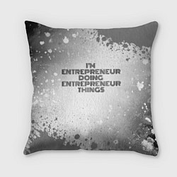 Подушка квадратная Im doing entrepreneur things: на светлом, цвет: 3D-принт