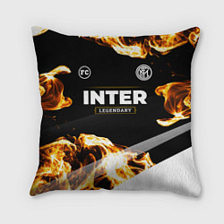 Подушка квадратная Inter legendary sport fire, цвет: 3D-принт