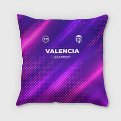 Подушка квадратная Valencia legendary sport grunge, цвет: 3D-принт