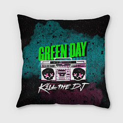 Подушка квадратная Green Day: Kill the DJ, цвет: 3D-принт