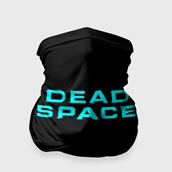 Бандана-труба DEAD SPACE МЁРТВЫЙ КОСМОС, цвет: 3D-принт