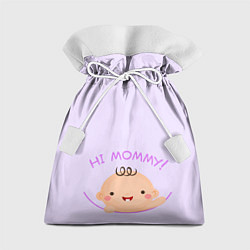 Подарочный мешок Hi mommy!