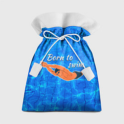 Мешок для подарков Рожденный плавать, цвет: 3D-принт