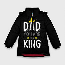 Куртка зимняя для девочки Dad you are the King, цвет: 3D-красный