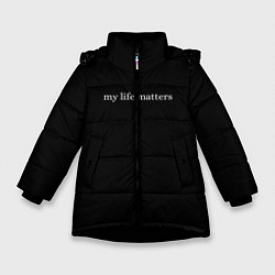 Куртка зимняя для девочки My life matters, цвет: 3D-черный