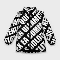 Куртка зимняя для девочки Крупный рубленый текст Lorem Ipsum каллиграфия на, цвет: 3D-черный