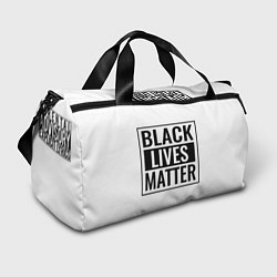 Сумки спортивные Black Lives Matters, цвет: 3D-принт