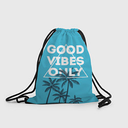 Рюкзак-мешок Good vibes only, цвет: 3D-принт
