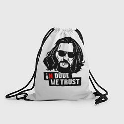 Рюкзак-мешок In Dude we trust, цвет: 3D-принт