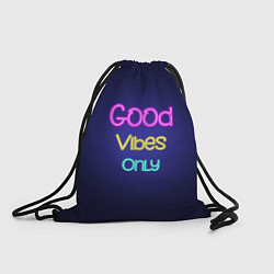 Мешок для обуви Только хорошие вибрации неон - good vibes only