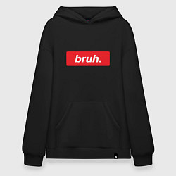 Толстовка-худи оверсайз Bruh, цвет: черный