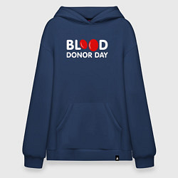 Толстовка-худи оверсайз Blood Donor Day, цвет: тёмно-синий
