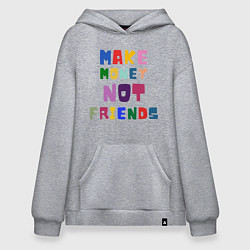 Худи оверсайз Make not friends - делай деньги без друзей