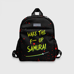 Детский рюкзак WAKE THE F*** UP SAMURAI, цвет: 3D-принт