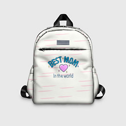 Детский рюкзак Best mom in the world с сердечком, цвет: 3D-принт