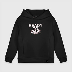 Толстовка оверсайз детская READY TO RAVE РЕЙВ, цвет: черный