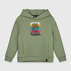 Толстовка оверсайз детская Продолжайте тренироваться, пока пояс не станет чер, цвет: авокадо