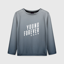 Лонгслив детский Навечно молодой Young forever, цвет: 3D-принт