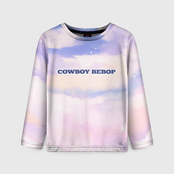 Лонгслив детский Cowboy Bebop sky clouds, цвет: 3D-принт