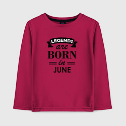 Лонгслив хлопковый детский Legends are born in june, цвет: маджента