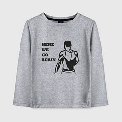 Детский лонгслив HERE WE GO AGAIN
