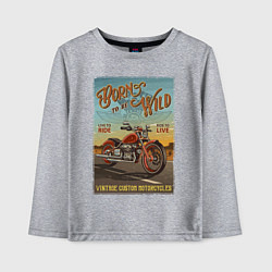 Детский лонгслив Born to be wild!