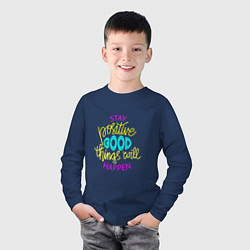 Лонгслив хлопковый детский Stay positive good things will happen, цвет: тёмно-синий — фото 2