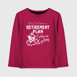 Лонгслив хлопковый детский Мой план на пенсию - ездить на велосипеде, цвет: маджента