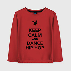Лонгслив хлопковый детский Keep calm and dance hip hop, цвет: красный