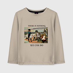 Лонгслив хлопковый детский There is nothing we can do, цвет: миндальный