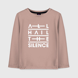 Детский лонгслив All Hail The Silence