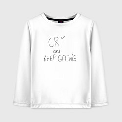 Детский лонгслив Cry and keep going