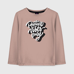 Лонгслив хлопковый детский Positive vibes only, цвет: пыльно-розовый