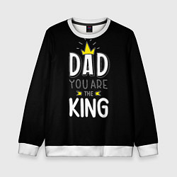 Свитшот детский Dad you are the King, цвет: 3D-белый