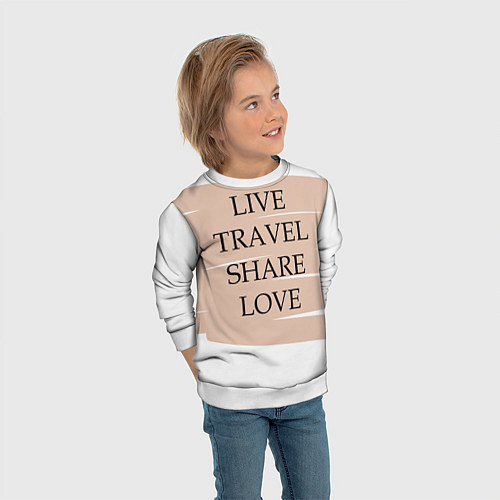 Детский свитшот Live travel share love / 3D-Белый – фото 3