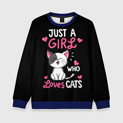 Свитшот детский Just a girl - who loves cats, цвет: 3D-синий