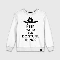 Свитшот хлопковый детский Keep Calm & Do Stuff Things, цвет: белый